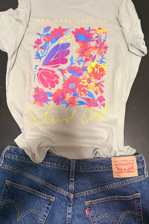 You Were Born to Stand Out Graphic Tee
